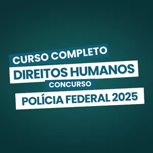 Direitos Humanos para Polícia Federal – Curso Completo em Questões (PDF) 🚨