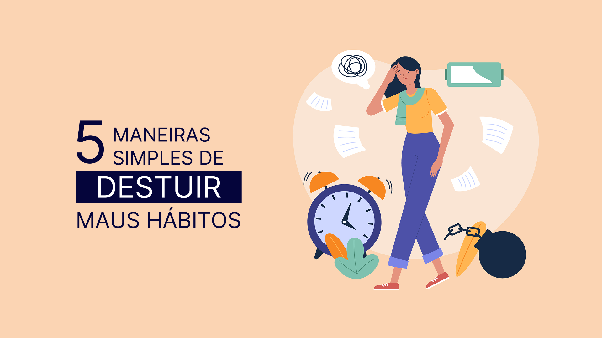 5 Maneiras Simples de Destruir Maus Hábitos