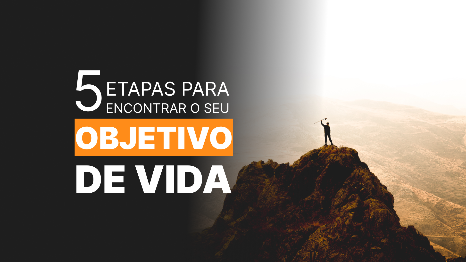 5 Etapas para Encontrar o Seu Objetivo de Vida
