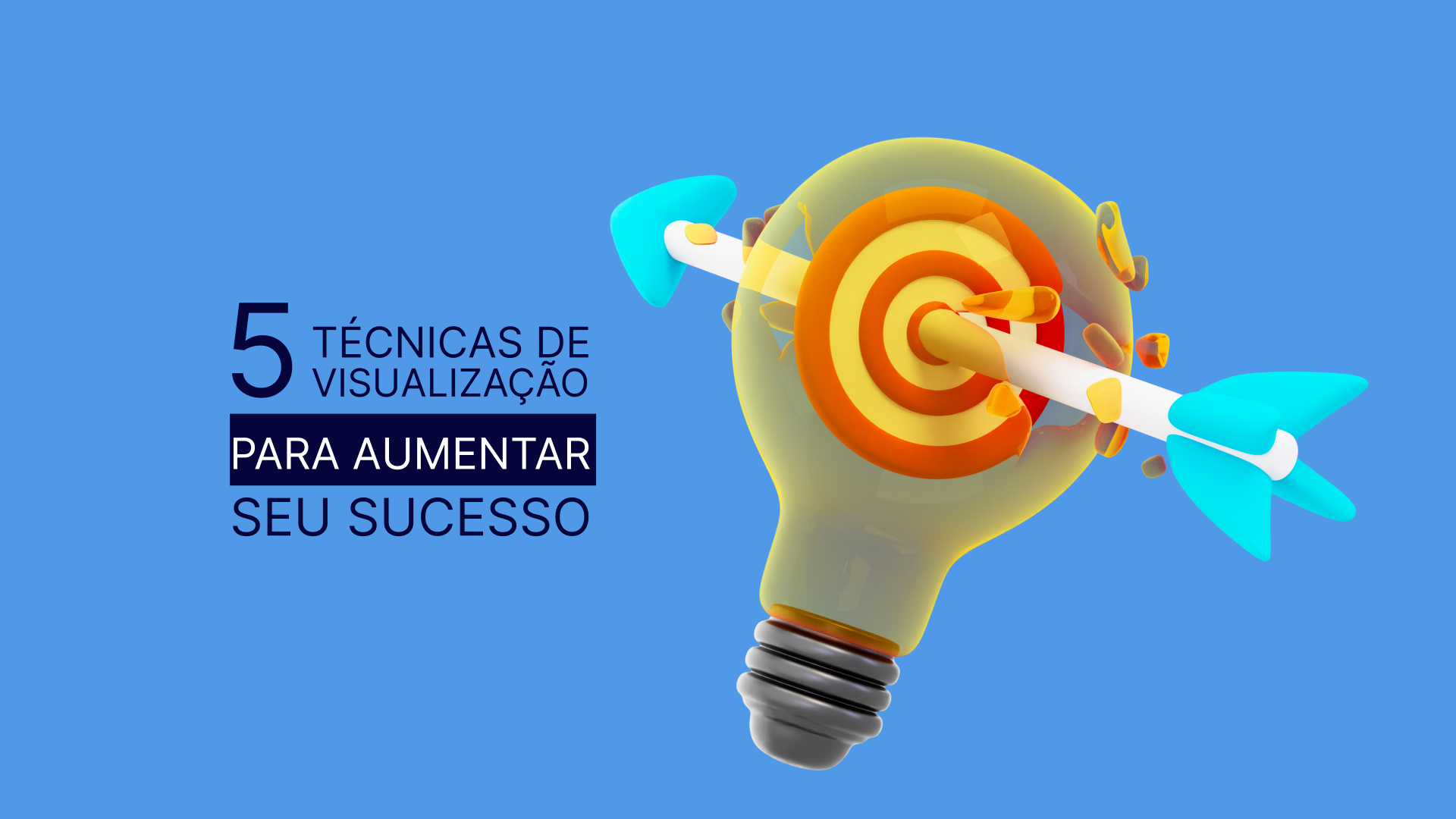 5 Técnicas de Visualização para Aumentar Seu Sucesso